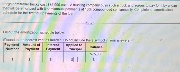 FILL OUT THE TABLE FOR THE FIRST 4 PAYMENTS Large semitrailer trucks