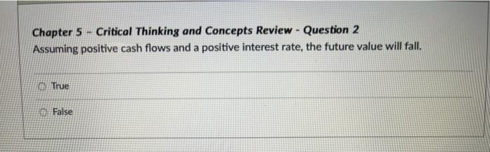 Assuming positive cash flows and a positive interest rate, the future value