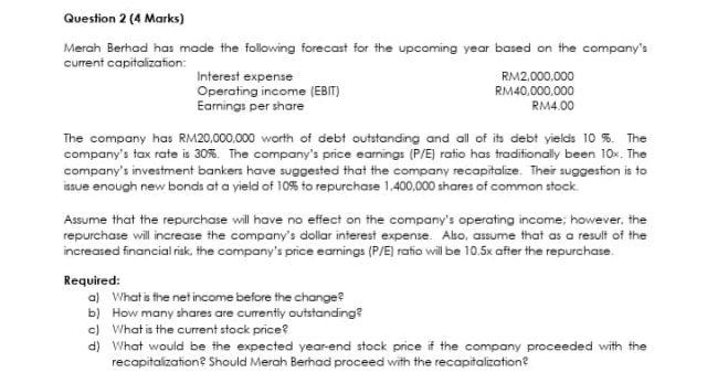 Please solve asap Question 2 (4 Marks) Merah Berhad has made the