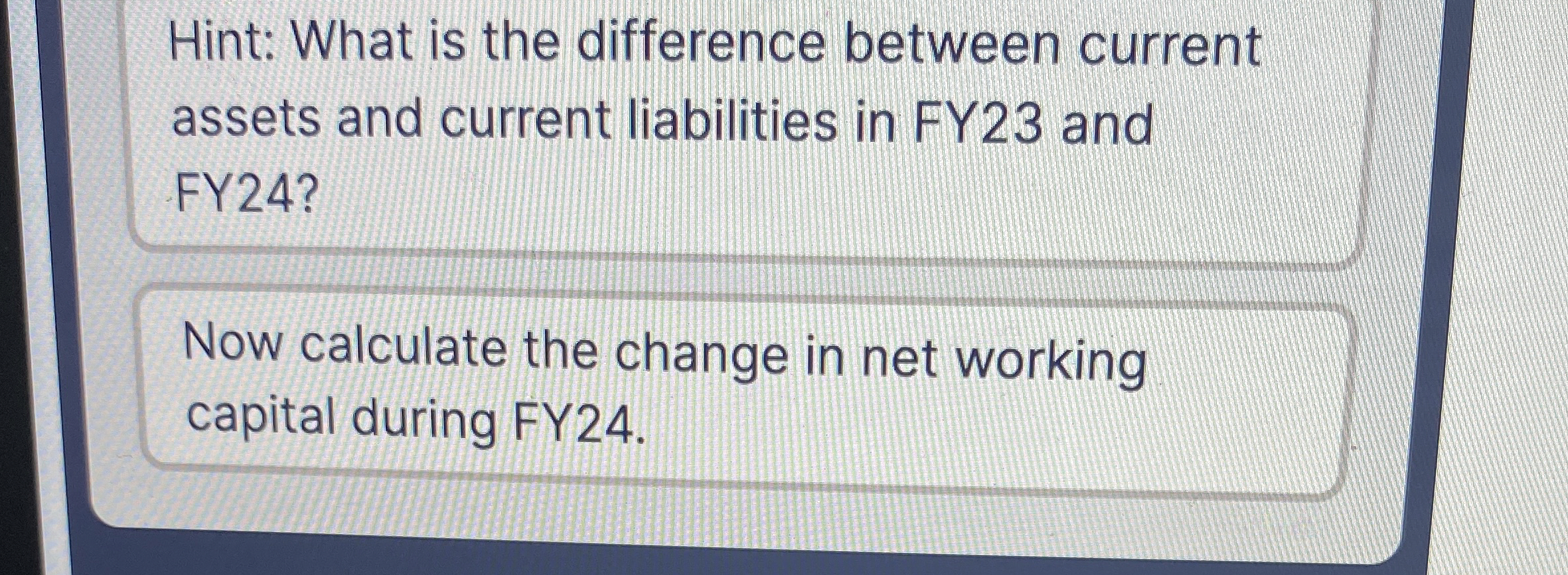  Hint: What is the difference between current assets and current liabilities
