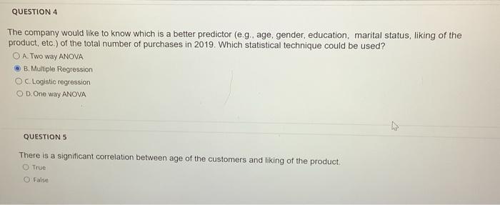  PLEASE ANSWER ASAP! QUESTION 4 The company would like to know