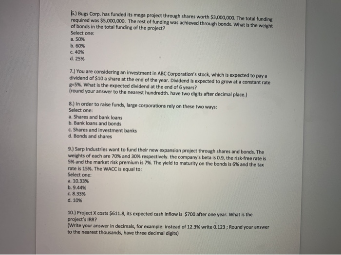  6.) Bugs Corp. has funded its mega project through shares worth