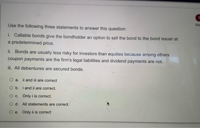  Use the following three statements to answer this question: i. Callable