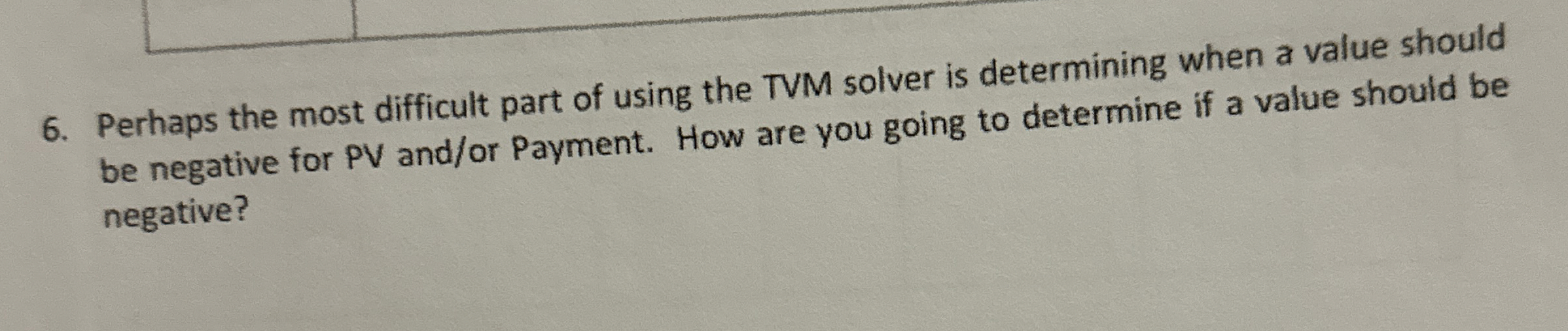  Perhaps the most difficult part of using the TVM solver is