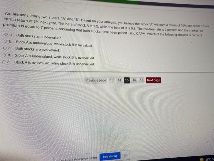  a You are considering two stocks: "A" and "B". Based on