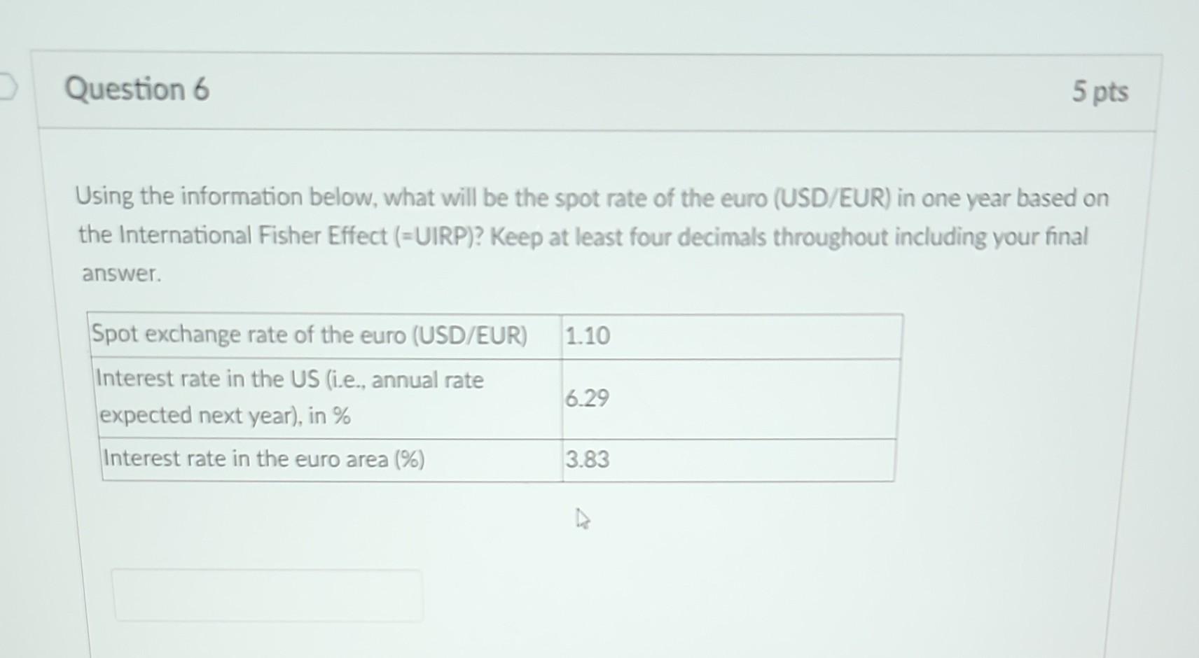  Using the information below, what will be the spot rate of