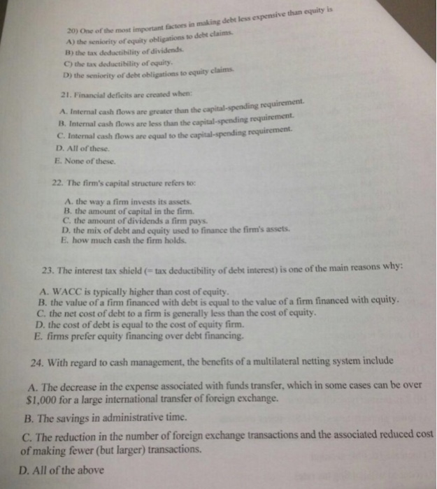  Please answer all questions ve than equity is 20) One of