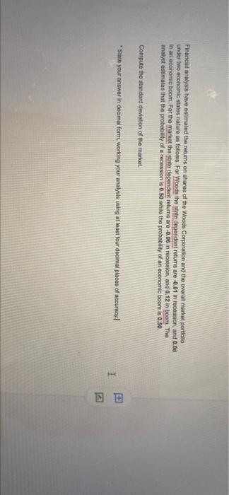  Financial analysts have estimated the returns on shares of the Woods