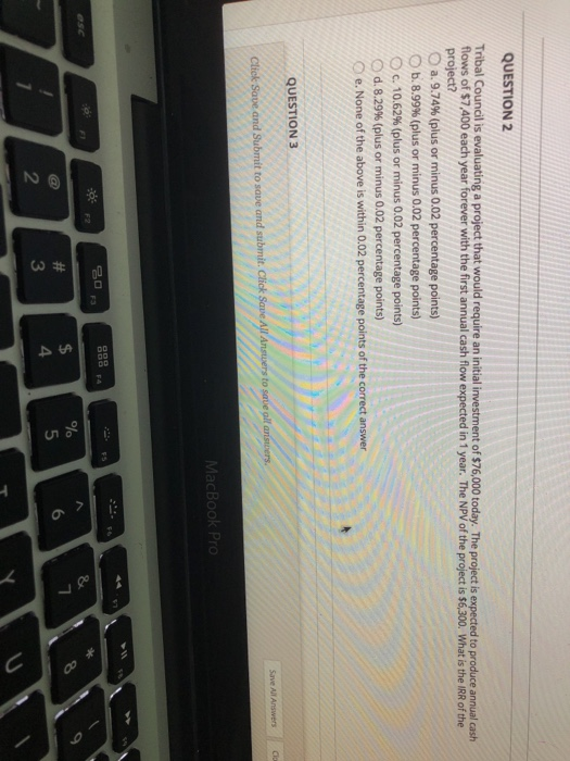  QUESTION 2 Tribal Council is evaluating a project that would require