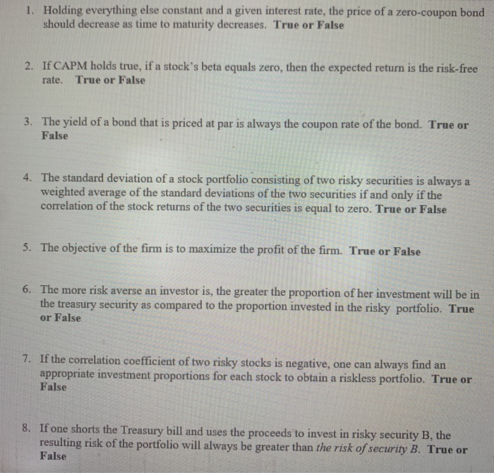  1. Holding everything else constant and a given interest rate, the