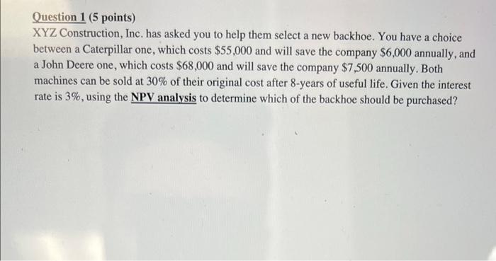 please answer my questions. appreciate it. Question 1 (5 points) XYZ Construction,
