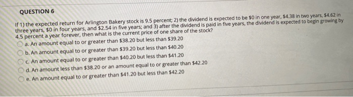  QUESTION 6 if 1) the expected return for Arlington Bakery stock