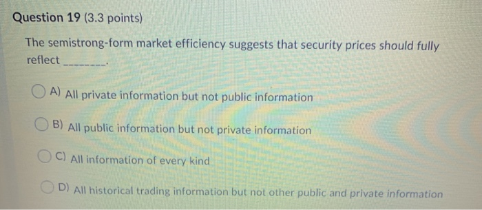 that! OA) Investors will earn zero abnormal returns B) Investors should choose