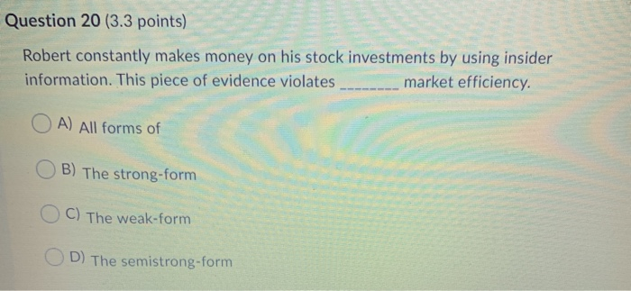 securities arbitrarily OC) Investors will earn zero returns O D) The cost