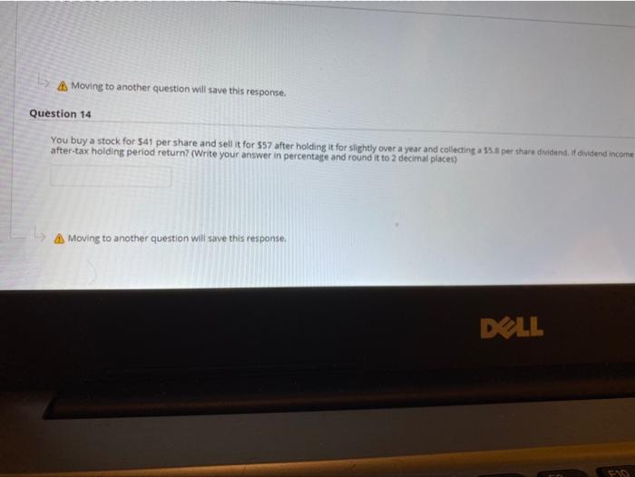 Moving to another question will save this response. Question 14 You