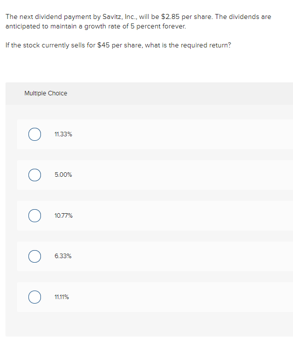 The next dividend payment by Savitz, Inc., will be $2.85 per