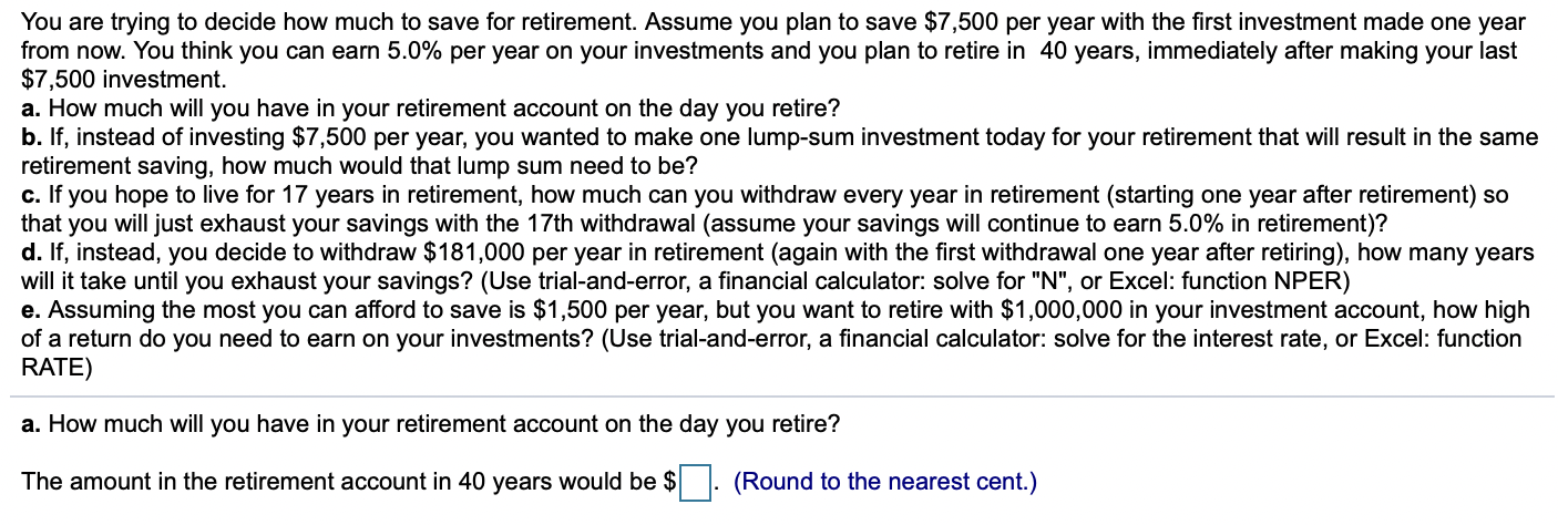 You are trying to decide how much to save for retirement.