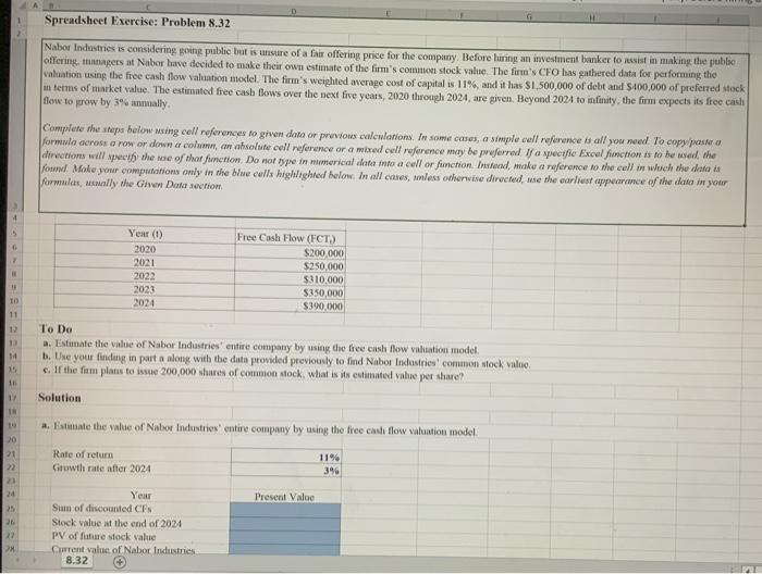 please show calculation D Spreadsheet Exercise: Problem 8.32 Nabor Industries is considering