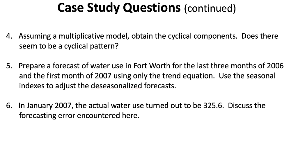 Case Study Questions (continued) 4. Assuming a multiplicative model, obtain the