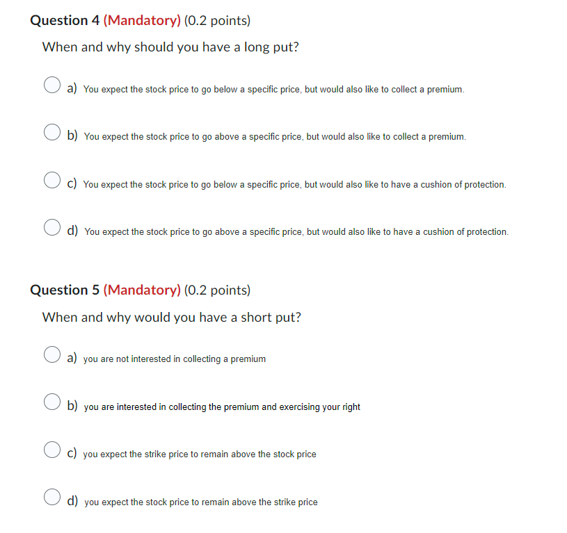  Answer both question 4 and 5 When and why should you