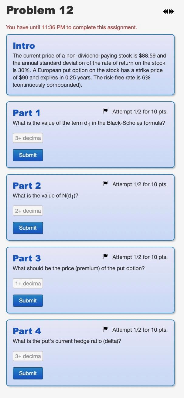 Problem 12 You have until 11:36 PM to complete this assignment.