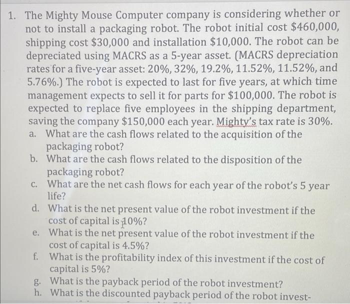  1. The Mighty Mouse Computer company is considering whether or not