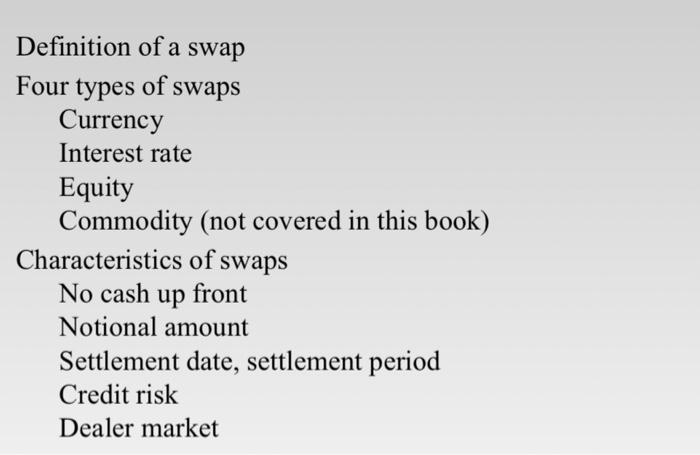  Illustrate with example strategies using the three different types of swaps.