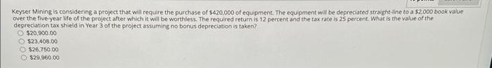  Keyser Mining is considering a project that will require the purchase