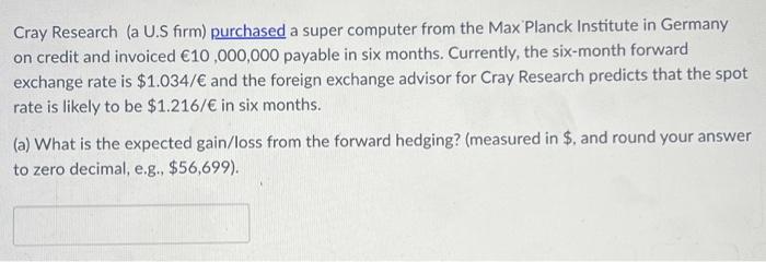 them Cray Research (a U.S firm) sold a super computer to the