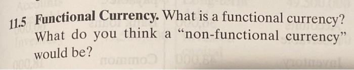  11.5 Functional Currency. What is a functional currency? What do you
