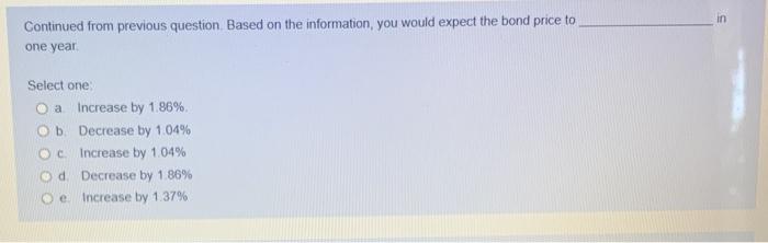  in Continued from previous question Based on the information, you would