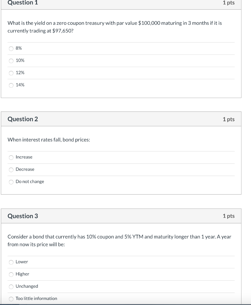  Question 1 1 pts What is the yield on a zero