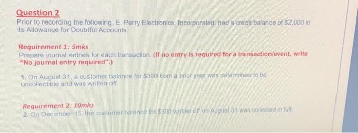  Question 2 Prior to recording the following, E. Perry Electronics, Incorporated,
