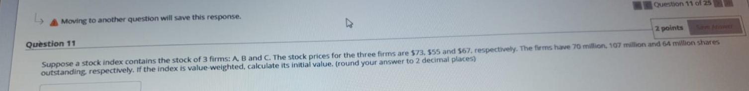  Moving to another question will save this response. Question 11 of