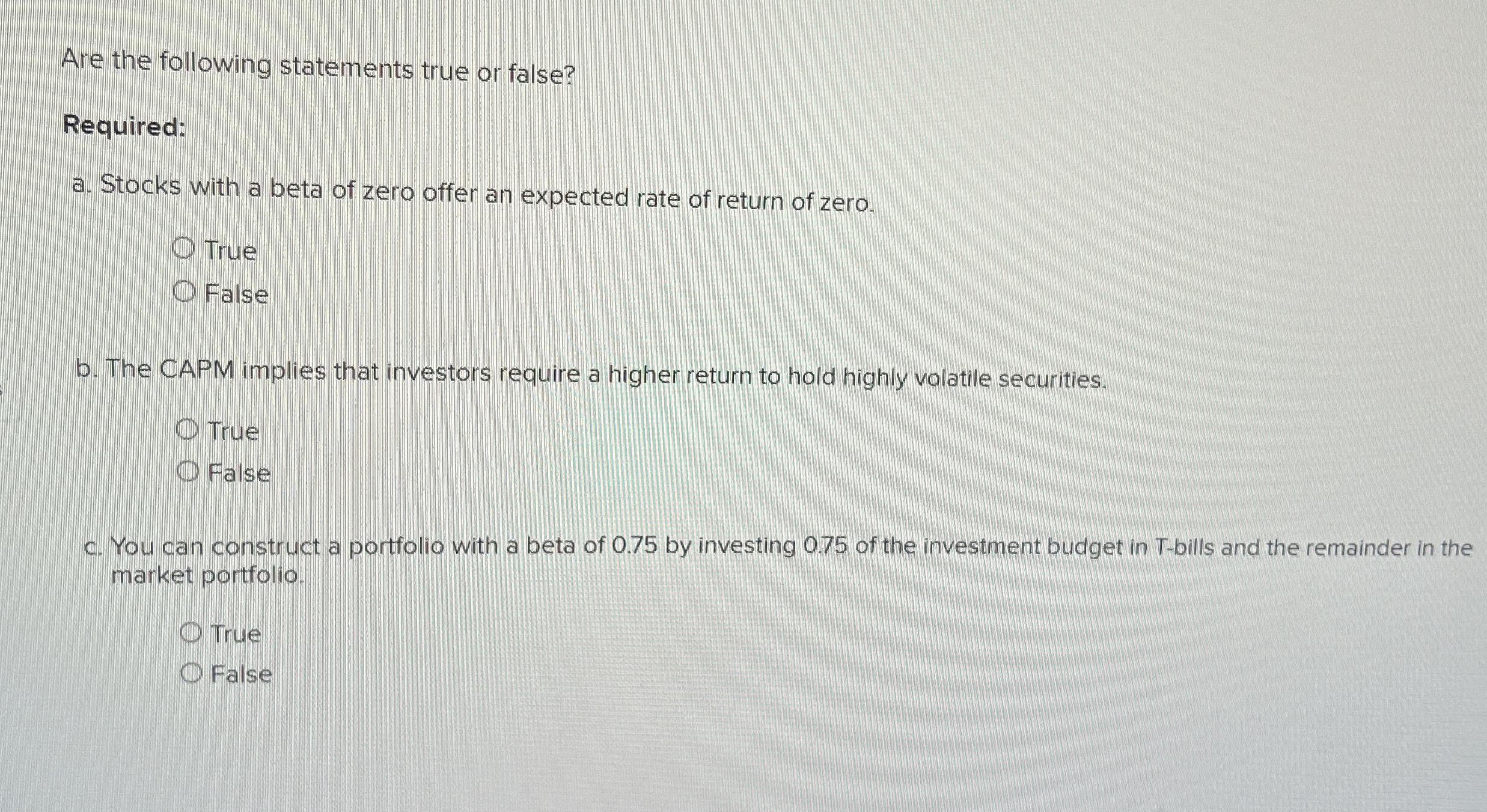  Are the following statements true or false? Required: a. Stocks with