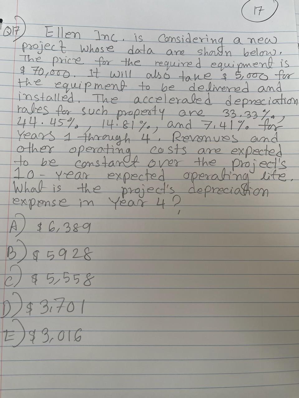  Q17) Ellen Inc, is considering a new project whose data are