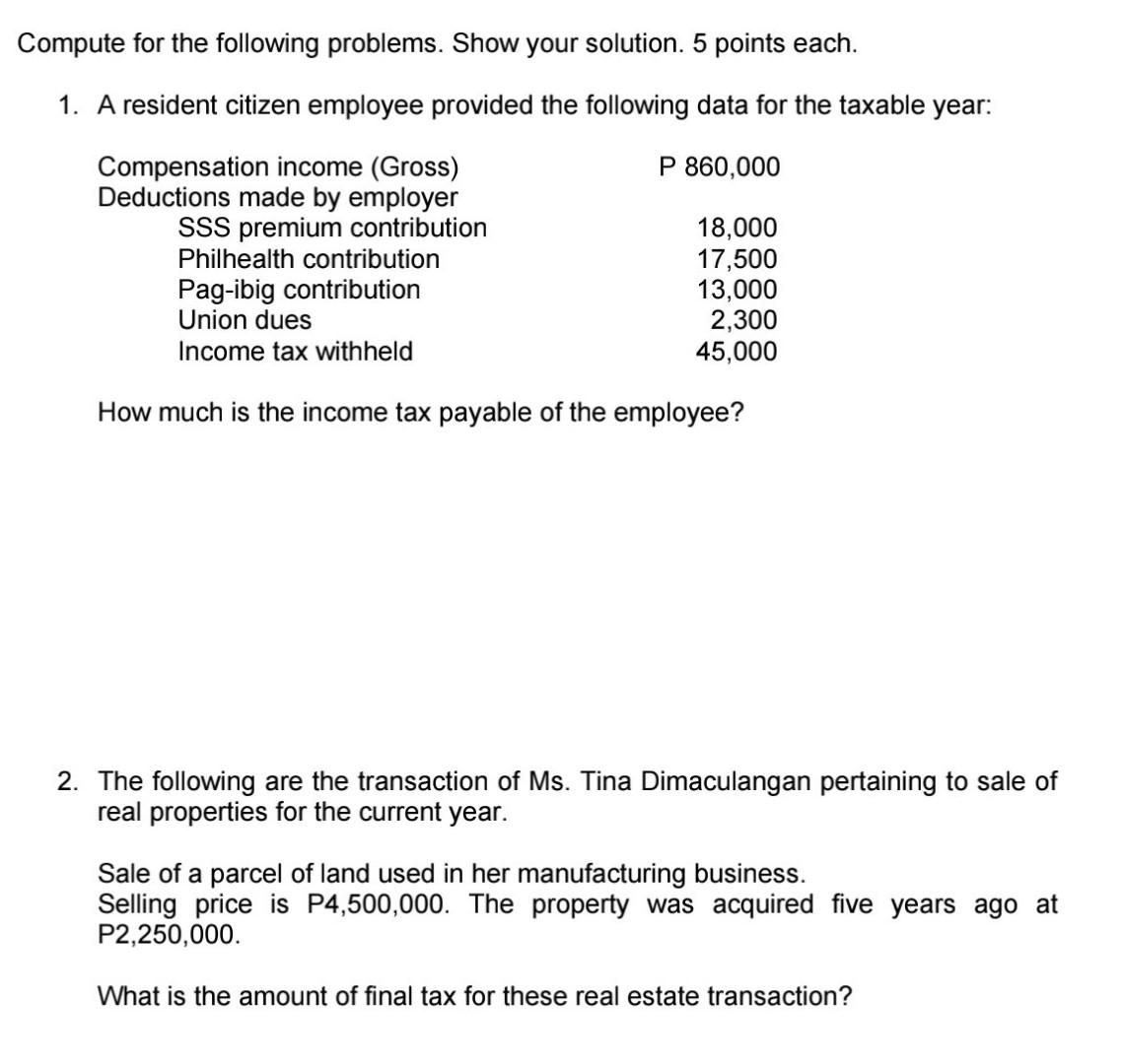 Compute for the following problems. Show your solution. 5 points each.
