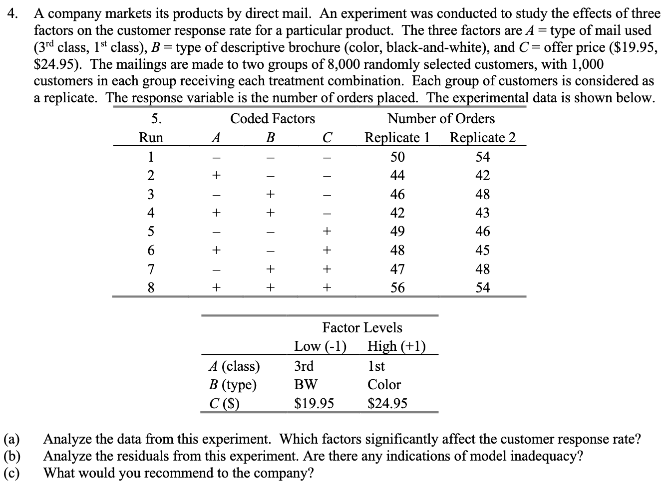 Use R Code or SAS ONLY!!!! PLEASE! Thank you. = = 4.