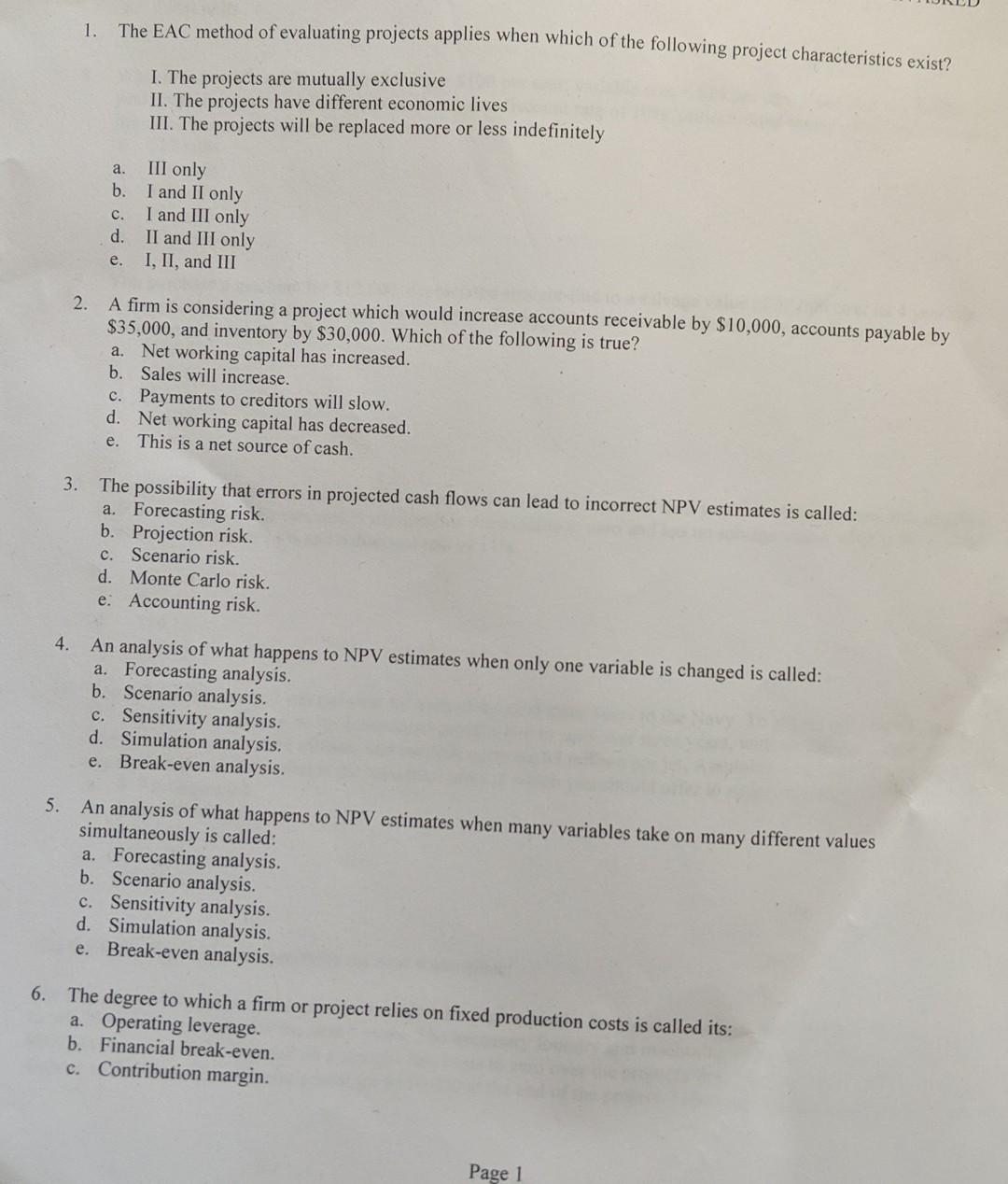 1. The EAC method of evaluating projects applies when which of