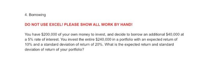  4. Borrowing DO NOT USE EXCEL! PLEASE SHOW ALL WORK BY