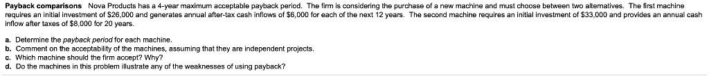 Payback comparisons Nova Products has a 4-year maximum acceptable payback period.