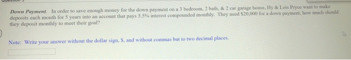  Down Payment. In order to save enough money for the down