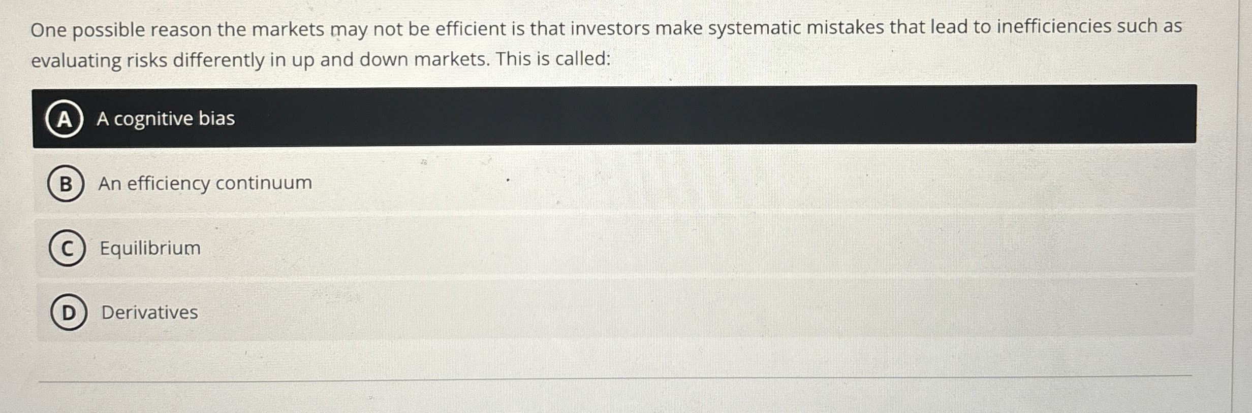  One possible reason the markets may not be efficient is that