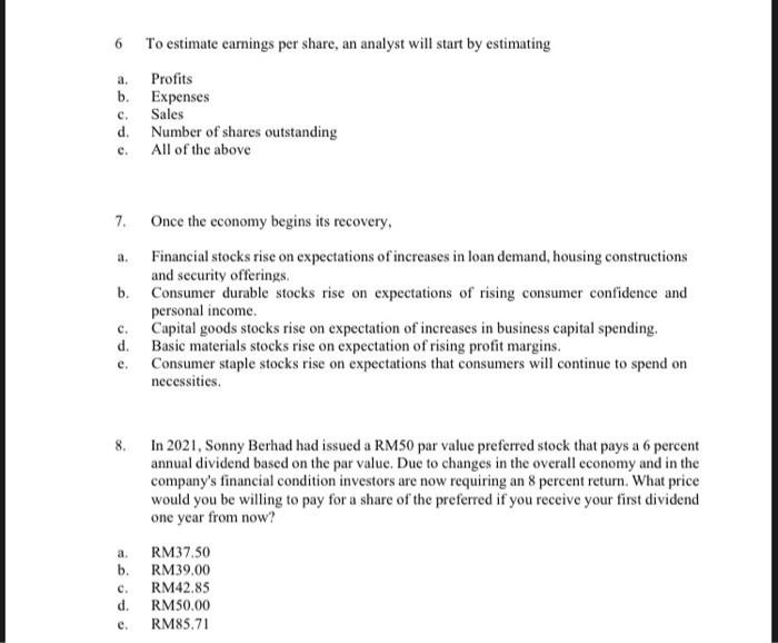  6 a To estimate earnings per share, an analyst will start