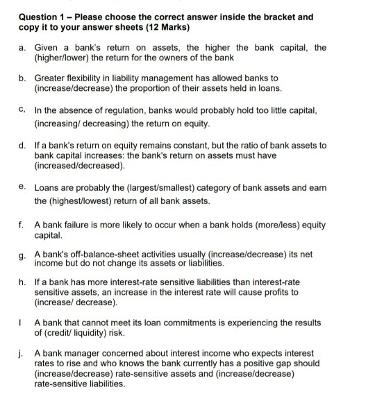 Question 1- Please choose the correct answer inside the bracket and