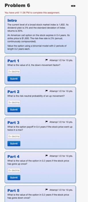 Q6. please show excel formula. Problem 6 You have until 11:36 PM