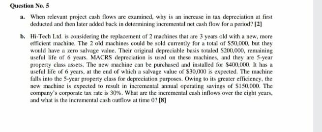 Question No. 5 a. When relevant project cash flows are examined,