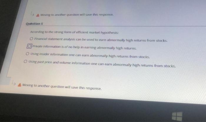  Mowing to another question will save this response. Questions According to