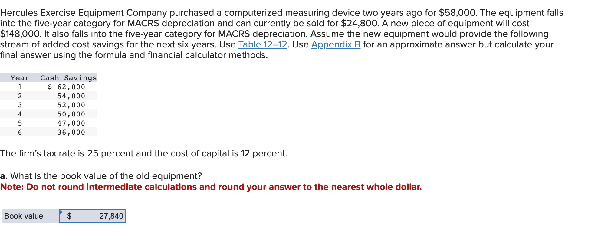 Hercules Exercise Equipment Company purchased a computerized measuring device two years