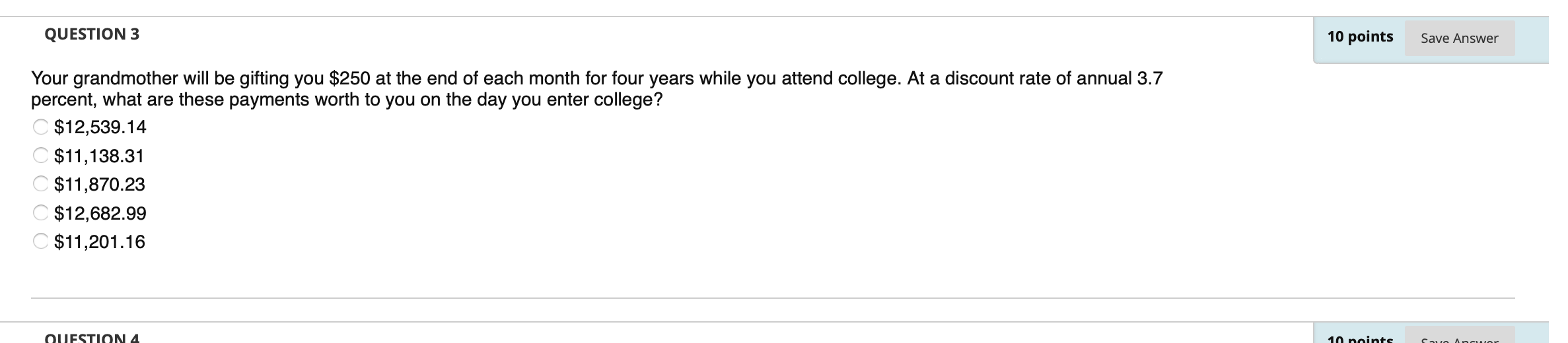  QUESTION 3 10 points Save Answer Your grandmother will be gifting